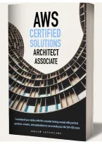 AWS Certified Solutions Architect Associate by Andrew Sutherland &ndash; Study Guide & Exam Review