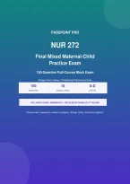 NUR 272 Final Mixed Maternal-Child Practice Exam &ndash; 150 Questions with Answer Key & Detailed Rationales
