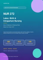 NUR 272 Labor&comma; Birth & Intrapartum Nursing Practice Exam &ndash; 100 Questions with Answer Key & Detailed Explanations