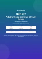 NUR 272 Pediatric Clinical Scenarios & Priority Nursing Practice Exam &ndash; 100 Questions with Answer Key & Detailed Explanations