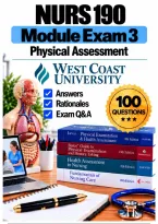 NURS 190 Module Exam 3 &ndash; Physical Assessment &lpar;2026&sol;2027&rpar; Q&A &vert; West Coast A&plus; Guarantee