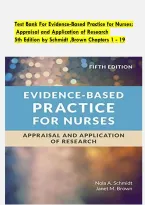 Evidence-Based Practice for Nurses&colon; Appraisal and Application of Research&comma; 5th Edition by Schmidt & Brown &ndash; Chapters 1&ndash;19 Complete Test Bank & Study Guide