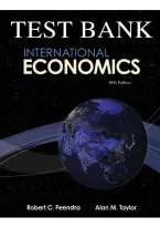 Test Bank &mdash; International Economics&comma; 5th Edition &lpar;Feenstra&comma; Taylor&comma; 2020&rpar; &vert; All Chapters 1-22 Covered&NewLine;