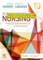 Test Bank For Public Health Nursing&colon; Population-Centered Health Care in the Community 10th Edition by Marcia Stanhope & Jeanette Lancaster ISBN 9780323582247 Chapters&lpar;1 to 46&rpar;