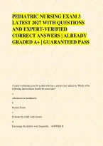 PEDIATRIC NURSING EXAM 3 &NewLine;LATEST 2027 WITH QUESTIONS &NewLine;AND EXPERT-VERIFIED &NewLine;CORRECT ANSWERS &vert; ALREADY &NewLine;GRADED A&plus; &vert; GUARANTEED PASS  