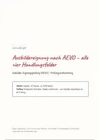 AEVO Ausbilderschein &ndash; Zusammenfassung aller 4 Handlungsfelder &lpar;71 Seiten&comma; auch Meisterpr&uuml;fung Teil IV&rpar;