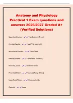 Anatomy and Physiology&NewLine;Practical 1 Exam questions and&NewLine;answers 2026&sol;2027 Graded A&plus;&NewLine;&lpar;Verified Solutions&rpar;&NewLine;Superior&sol;Inferior - Top&sol;Bottom &lpar;Trunk&rpar;&NewLine;Cranial&sol;Caudal - Head&sol;Tail &lpar;Animals&rpar;&NewLine;Anterior&sol;Posterior - Front&sol;Back