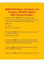 BIOE 8130 Exam &vert; Questions and&NewLine;Answers &vert; 2026&sol;27 Update &vert;&NewLine;100&percnt; Correct Graded &plus;&NewLine;FDA 21 CFR Part 820 -Quality System Regulation &lpar;QSR&rpar;&NewLine;Guidelines provided by FDA to establish a standardized system to help&NewLine;ensure products meet applicable requirements & 