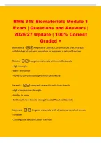 BME 318 Biomaterials Module 1&NewLine;Exam &vert; Questions and Answers &vert;&NewLine;2026&sol;27 Update &vert; 100&percnt; Correct&NewLine;Graded &plus;&NewLine;Biomaterial -Any matter&comma; surface&comma; or construct that interacts&NewLine;with biological systems to replace or augment a natural function&period;&NewLine;Metals --Inorganic ma