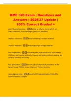 BME 320 Exam &vert; Questions and&NewLine;Answers &vert; 2026&sol;27 Update &vert;&NewLine;100&percnt; Correct Graded &plus;&NewLine;pre-industrial era uses -sinew as sutures&comma; nacre which is a&NewLine;natural ceramic&comma; linen bandages&comma; glass eye&comma; dentures&NewLine;implant tolerance -body tolerating a foreign material&NewLine;impl