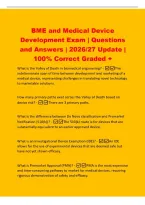 BME and Medical Device&NewLine;Development Exam &vert; Questions&NewLine;and Answers &vert; 2026&sol;27 Update &vert;&NewLine;100&percnt; Correct Graded &plus;&NewLine;What is the Valley of Death in biomedical engineering&quest; -The&NewLine;indeterminate span of time between development and marketing of a&NewLine;medical device&comma; re