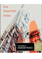 Test Bank for Essentials of Corporate Finance 8th Edition by Ross&comma; Westerfield & Jordan &vert; Study Guide&comma; Practice Questions & Exam Review