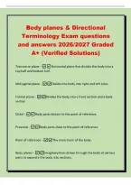 Body planes & Directional&NewLine;Terminology Exam questions&NewLine;and answers 2026&sol;2027 Graded&NewLine;A&plus; &lpar;Verified Solutions&rpar;&NewLine;Transverse plane - Horizontal plane that divides the body into a&NewLine;top half and bottom half&period;&NewLine;Midsagittal plane -Divides the body into ri