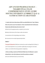 ADVANCED PHARMACOLOGY -&NewLine;NSG6005 FINAL EXAM&NewLine;COMPREHENSIVE STUDY GUIDE&NewLine;SOUTH UNIVERSITY &lpar;CORRECT Q & A&rpar;&NewLine;SATISFACTION GUARANTEED