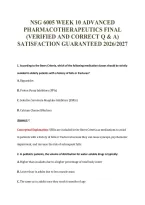 NSG 6005 WEEK 10 ADVANCED&NewLine;PHARMACOTHERAPEUTICS FINAL&NewLine;&lpar;VERIFIED AND CORRECT Q & A&rpar;&NewLine;SATISFACTION GUARANTEED 2026&sol;2027