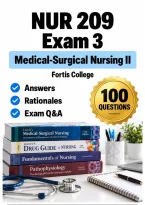 NUR 209 Exam 3 &ndash; Med-Surg Nursing II &lpar;2026&sol;2027&rpar; Actual Q&A &vert; Fortis A&plus; Guarantee