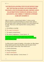 ILETSB EXAM AND PRACTICE EXAM NEWEST 2026&sol; &NewLine;2027 TEST BANK&vert; ILLINOIS LAW ENFORCEMENT &NewLine;TRAINING AND STANDARDS BOARD CERTIFICATION &NewLine;EXAM PREP WITH COMPLETE 450 REAL EXAM &NewLine;QUESTIONS AND CORRECT VERIFIED ANSWERS&sol; &NewLine;ALREADY GRADED A&plus; 