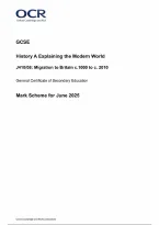 OCR GCSE History A &lpar;Explaining the Modern World&rpar; Paper 8 Migration to Britain c&period;1000 to c&period; 2010 Mark Scheme 2025