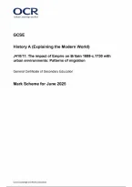 OCR GCSE History A &lpar;Explaining the Modern World&rpar; Paper 11 The impact of Empire on Britain 1688-c&period;1730 with urban environments&colon; Patterns of migration Mark Scheme 2025