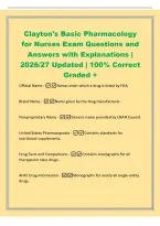 Clayton's Basic Pharmacology&NewLine;for Nurses Exam Questions and&NewLine;Answers with Explanations &vert;&NewLine;2026&sol;27 Updated &vert; 100&percnt; Correct&NewLine;Graded &plus;&NewLine;Official Name -Name under which a drug is listed by FDA&period;&NewLine;Brand Name -Name given by the drug manufacturer&period;&NewLine;Nonpropr