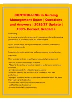 CONTROLLING in Nursing&NewLine;Management Exam &vert; Questions&NewLine;and Answers &vert; 2026&sol;27 Update &vert;&NewLine;100&percnt; Correct Graded &plus;&NewLine;Controlling&NewLine;An ongoing function of management&comma; includes assessing and regulating&NewLine;performance in accordance with the plans adopted&NewLine;Opens opportun