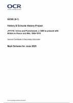OCR GCSE History B &lpar;Schools History Project&rpar; Paper 16 Crime and Punishment&comma; c&period;1250 to present with Britain in Peace and War&comma; 1900-1918 Mark Scheme 2025