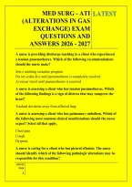 MED SURG - ATI &NewLine;&lpar;ALTERATIONS IN GAS &NewLine;EXCHANGE&rpar; EXAM &NewLine;QUESTIONS AND &NewLine;ANSWERS 2026 - 2027 