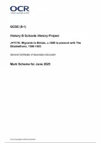 OCR GCSE History B &lpar;Schools History Project&rpar; Paper 18 Migrants to Britain&comma; c&period;1250 to present with The Elizabethans&comma; 1580-1603 Mark Scheme 2025