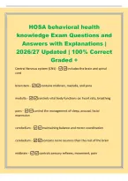 HOSA behavioral health&NewLine;knowledge Exam Questions and&NewLine;Answers with Explanations &vert;&NewLine;2026&sol;27 Updated &vert; 100&percnt; Correct&NewLine;Graded &plus;&NewLine;Central Nervous system &lpar;CNS&rpar; -includes the brain and spinal&NewLine;cord&NewLine;brainstem -contains midbrain&comma; medulla&comma; and pons&NewLine;medulla -contr