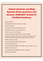 Human Anatomy and Body&NewLine;Systems Exam questions and&NewLine;answers 2026&sol;2027 Graded A&plus;&NewLine;&lpar;Verified Solutions&rpar;&NewLine;What is anatomy&quest;&NewLine;The study of the structure of the human body&period;&NewLine;What is physiology&quest;&NewLine;The study of how the human body functions&period;&NewLine;What does the term 