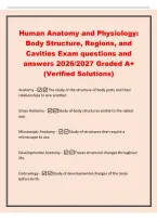 Human Anatomy and Physiology&colon;&NewLine;Body Structure&comma; Regions&comma; and&NewLine;Cavities Exam questions and&NewLine;answers 2026&sol;2027 Graded A&plus;&NewLine;&lpar;Verified Solutions&rpar;&NewLine;Anatomy -The study of the structure of body parts and their&NewLine;relationships to one another&period;&NewLine;Gross Anatomy - Study 