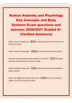 Human Anatomy and Physiology&NewLine;Key Concepts and Body&NewLine;Systems Exam questions and&NewLine;answers 2026&sol;2027 Graded A&plus;&NewLine;&lpar;Verified Solutions&rpar;&NewLine;What is Human Anatomy&quest; -The study of the structure or form of&NewLine;the human body&period;&NewLine;What is Human Physiology&quest; -The study of the