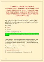 VETERINARY TECHNICIAN NATIONAL EXAMINATION &lpar;VTNE&rpar; EXAM AND PRACTICE EXAM NEWEST 2026&sol; 2027 TEST BANK&vert; VTNE EXAM PREP WITH COMPLETE 300 REAL EXAM QUESTIONS AND CORRECT VERIFIED ANSWERS&sol; ALREADY GRADED A&plus; &lpar;MOST RECENT&excl;&excl;&rpar; 