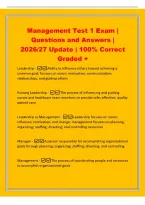 Management Test 1 Exam &vert;&NewLine;Questions and Answers &vert;&NewLine;2026&sol;27 Update &vert; 100&percnt; Correct&NewLine;Graded &plus;&NewLine;Leadership -Ability to influence others toward achieving a&NewLine;common goal&semi; focuses on vision&semi; motivation&semi; communication&semi;&NewLine;relationships&semi; and guiding others&NewLine;Nursing 