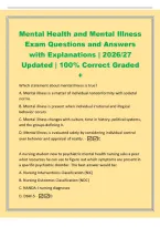 Mental Health and Mental Illness&NewLine;Exam Questions and Answers&NewLine;with Explanations &vert; 2026&sol;27&NewLine;Updated &vert; 100&percnt; Correct Graded&NewLine;&plus;&NewLine;Which statement about mental illness is true&quest;&NewLine;A&period; Mental illness is a matter of individual nonconformity with societal&NewLine;norms&period;&NewLine;B&period;
