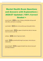 Mental Health Exam Questions&NewLine;and Answers with Explanations &vert;&NewLine;2026&sol;27 Updated &vert; 100&percnt; Correct&NewLine;Graded &plus;&NewLine;mental health -the state of being comfortable with yourself&comma;&NewLine;with others&comma; and your surroundings&period;&NewLine;social health -refers to how well you get along wit