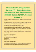 Mental Health & Psychiatric&NewLine;Nursing PP 1 Exam Questions&NewLine;and Answers with Explanations &vert;&NewLine;2026&sol;27 Updated &vert; 100&percnt; Correct&NewLine;Graded &plus;&NewLine;How did the World Health Organization &lpar;WHO&rpar; describe mental health&NewLine;in 2010&quest;&NewLine;The WHO stated that a person cannot be consi