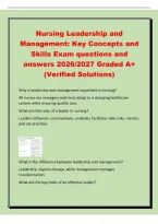 Nursing Leadership and&NewLine;Management&colon; Key Concepts and&NewLine;Skills Exam questions and&NewLine;answers 2026&sol;2027 Graded A&plus;&NewLine;&lpar;Verified Solutions&rpar;&NewLine;Why is leadership and management important in nursing&quest;&NewLine;All nurses are managers and must adapt to a changing healthcare&NewLine;sy