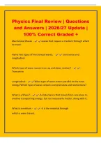 Physics Final Review &vert; Questions&NewLine;and Answers &vert; 2026&sol;27 Update &vert;&NewLine;100&percnt; Correct Graded &plus;&NewLine;Mechanical Waves - waves that require a medium through which&NewLine;to travel&NewLine;Name two types of mechanical waves&period; - -transverse and&NewLine;longitudinal&NewLine;Which type of wave moves
