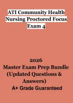 ATI Community Health Nursing Proctored Focus Exam 4 2026 &vert; Study Guide&comma; Practice Questions&comma; Review & Exam Prep PDF