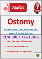 Ostomy Final Exam 2026 &vert; Study Guide&comma; Questions&comma; Answers & Detailed Rationales