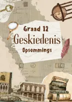 Graad 12 Geskiedenis Opsommings