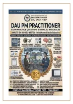 DAU PM Practitioner Certification Exam Prep 2026 &vert; 150&plus; Practice Questions with Correct Answers & Detailed Rationales &vert; Defense Acquisition University Program Management Study Guide