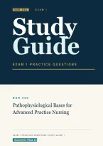 NUR 550 Pathophysiological Bases for Advanced Practice Nursing Exam 1 Practice Questions Study Guide &vert; Guarantee Pass A&plus; &vert; 100&percnt; Verified
