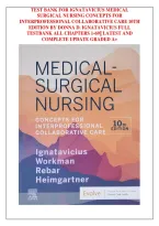 TEST BANK For Ignatavicius Medical-Surgical Nursing&colon; Concepts for Interprofessional Collaborative Care&comma; 10th Edition &mdash; Chapters 1-69 Complete Exam Questions & Answers &lpar;Graded A&plus;&rpar;