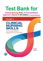 Test Bank for Clinical Nursing Skills&colon; A Concept-Based Approach Volume III 4th Edition by Pearson Education