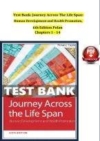 Test Bank for Journey Across the Life Span&colon; Human Development and Health Promotion&comma; 6th Edition by Elaine U&period; Polan & Daphne R&period; Taylor &ndash; All Chapters 1&ndash;14 &lpar;Complete Guide A&plus;&rpar;