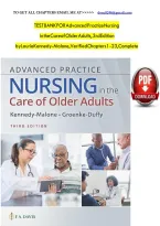 TEST BANK For Advanced Practice Nursing in the Care of Older Adults 3rd Edition Kennedy-Malone&comma; Verified Chapters 1 - 23&comma; Complete Newest Version