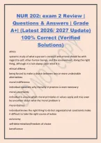 NUR 202&colon; exam 2 Review &vert;&NewLine;Questions & Answers &vert; Grade&NewLine;A&plus;&vert; &lpar;Latest 2026&sol; 2027 Update&rpar;&NewLine;100&percnt; Correct &lpar;Verified&NewLine;Solutions&rpar;&NewLine;ethics&NewLine;systemic study of what a person's conduct and actions should be with&NewLine;regard to self&comma; other human beings&comma; and the environ
