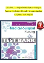 Test Bank For Timby's Introductory Medical-Surgical Nursing&comma; 13th Edition &lpar;Donnelly-Moreno&rpar;&comma; Verified Chapters 1 - 72&vert; Guaranteed Pass&NewLine;